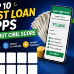 Top 10 Best Loan Apps Without CIBIL Score in India