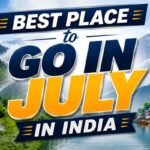 Best Places to Go in July in India